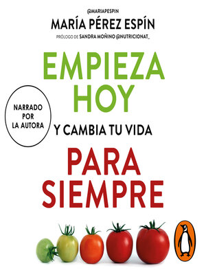 cover image of Empieza hoy y cambia tu vida para siempre